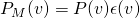 P_M (v)=P(v) \epsilon (v)