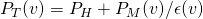 P_T (v) = P_H + P_M (v)/ \epsilon (v)