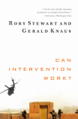 Rory Stewart and Gerald Knaus, Can Intervention Work? 2011